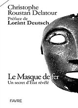 Broché Le masque de fer : un secret d'Etat révélé de Christophe Roustan Delatour