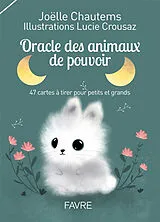 Broschiert Oracle des animaux de pouvoir : 47 cartes à tirer pour petits et grands von Joëlle; Crousaz, Lucie Chautems