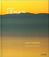 Livre Relié Miroir du Léman. Lake a mirror de François Ventura