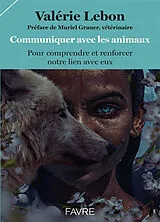 Broschiert Communiquer avec les animaux : pour comprendre et renforcer notre lien avec eux von Valérie Lebon