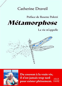 Broschiert Métamorphose : la vie m'appelle von Catherine Draveil