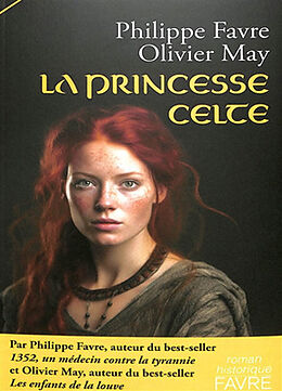 Broché La princesse celte de Philippe; May, Olivier Favre