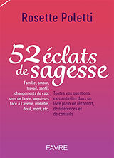 Broschiert 52 éclats de sagesse : famille, amour, travail, santé, changements de cap, sens de la vie, angoisses face à l'avenir,... von Rosette Poletti