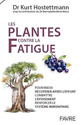 Broché Les plantes contre la fatigue de Kurt Hostettmann