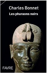 Broché Les pharaons noirs de Charles Bonnet