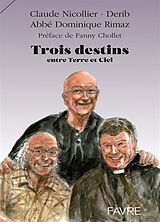 Broché Trois destins entre terre et ciel de Claude; Derib; Rimaz, Dominique Nicollier