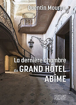 Broschiert La dernière chambre du Grand hôtel Abîme von Quentin Mouron