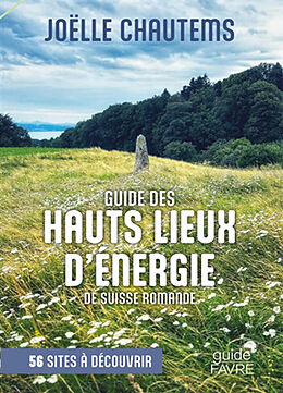 Broschiert Guide des hauts lieux vibratoires de Suisse romande von Joëlle Chautems