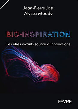 Broché Bioinspiration : les êtres vivants source d'innovation de Jean-Pierre; Alyssa, Moody Josy