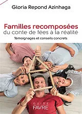 Broschiert Familles recomposées : du conte de fée à la réalité : témoignages et conseils concrets von Gloria Repond Azinhaga