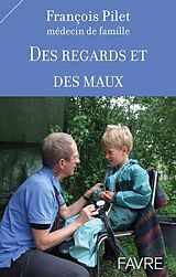 Broché Des regards et des maux de François Pilet