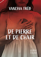 Broschiert De pierre et de chair von Vanessa Trüb
