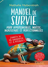 Broschiert Manuel de survie pour hypersensibles, indécis, insatisfaits et perfectionnistes : j'arrête de me suradapter et je m'é... von Nathalie Haberstroh