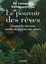 Broschiert Le pouvoir des rêves : quand le cerveau endormi apaise nos peurs von Lampros Perogamvros