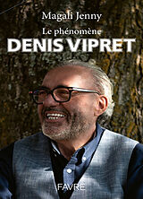 Broschiert Le phénomène Denis Vipret von Magali Jenny