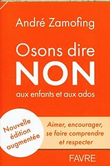 Broschiert Osons dire non aux enfants et aux ados von André Zamofing