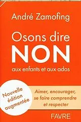 Broschiert Osons dire non aux enfants et aux ados von André Zamofing