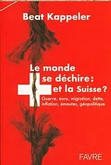 Broschiert Le monde se déchire : et la Suisse ? von Beat Kappler