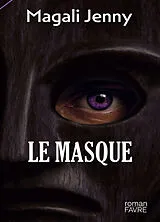 Broschiert Le masque von Magali Jenny