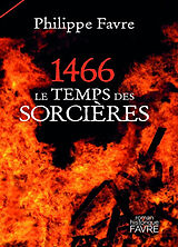 Broschiert 1466, le temps des sorcières von Philippe Favre