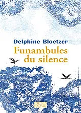 Broschiert Funambules du silence von Delphine Bloetzer