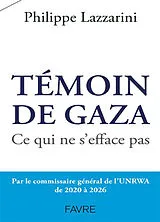 Broschiert Témoin de Gaza : ce qui ne s'efface pas von Philippe Lazzarini