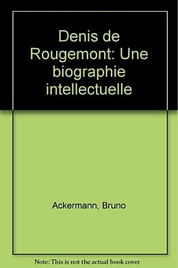 Broché Denis de Rougemont : une biographie intellectuelle de Bruno Ackermann
