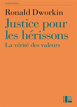 Broché Justice pour les hérissons : la vérité des valeurs de Ronald Dworkin