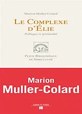 Broschiert Le complexe d'Elie : politique et spiritualité von Marion Muller-Colard