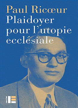 Broché Plaidoyer pour l'utopie ecclésiale : conférence de Paul Ricoeur (1967) de Paul Ricoeur