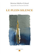 Broché Le plein silence de Marion Muller-Colard