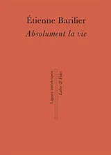 Broschiert Absolument la vie von Etienne Barilier