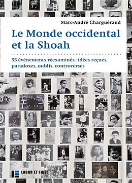 Broché Le monde occidental et la Shoah : 55 événements réexaminés : idées reçues, paradoxes, oublis, controverses de Marc-André Charguéraud