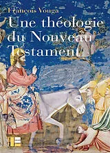 Broschiert Une théologie du Nouveau Testament von François Vouga