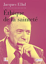 Broché Ethique de la sainteté de Jacques Ellul