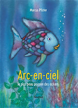 Broché Arc-en-ciel, le plus beau poisson des océans de Marcus Pfister