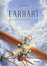 Broschiert Earhart : l'incroyable aventure du campagnol qui fit le tour du monde von Torben Kuhlmann