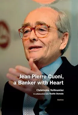 E-Book (epub) Jean-Pierre Cuoni, a Banker with Heart von Christophe Vuilleumier