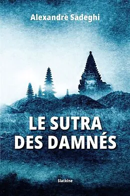 E-Book (epub) Le sutra des damnés von Alexandre Sadeghi