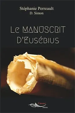 E-Book (epub) Le manuscrit d'Eusebius von Stephanie Perreault et Dominique Simon