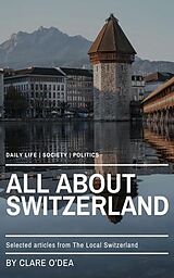 E-Book (epub) All About Switzerland von Clare O'Dea