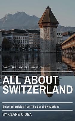 eBook (epub) All About Switzerland de Clare O'Dea