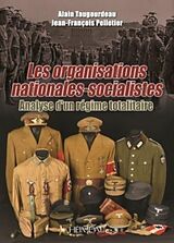 Fester Einband Les Organisations Nationales-Socialistes, 1920-1945 von Alain Taugourdeau, Jean-François Pelletier