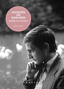 Broché Jacques de Bascher : dandy de l'ombre de Marie Ottavi