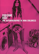 Broché Une autobiographie de Nina Childress de Fabienne Radi