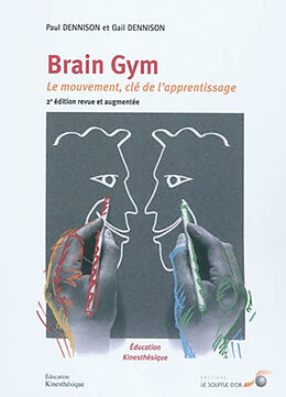 Broschiert Brain gym : le mouvement, clé de l'apprentissage von Paul; Dennison, Gail Dennison