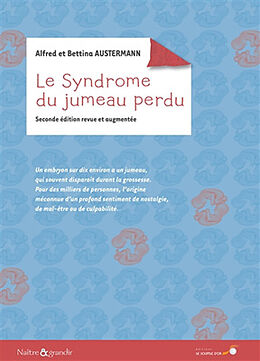 Broschiert Le syndrome du jumeau perdu : un embryon sur dix environ a eu un jumeau, qui souvent disparaît durant la grossesse, p... von Alfred R.; Austermann, Bettina Austermann