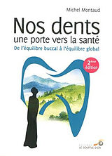 Broschiert Nos dents, une porte vers la santé : de l'équilibre buccal à l'équilibre global von Michel Montaud