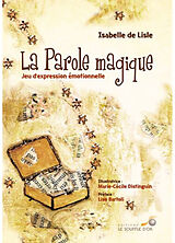 Broché La parole magique : jeu d'expression émotionnelle de Isabelle de Lisle