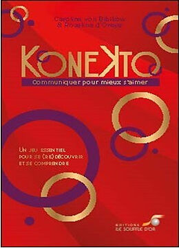 Broché KoneKto : communiquer pour mieux s'aimer : un jeu essentiel pour se (re)découvrir et se comprendre de Caroline Von Bibikow